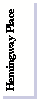 Text Box: Hemingway Place